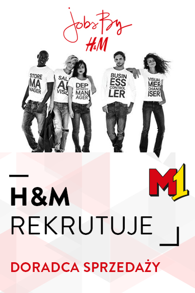 Rekrutacja H&M w Centrum M1 na stanowisk doradcy sprzedaży