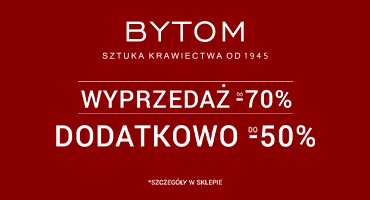 Wyprzedaż do -70% w sklepie Bytom!